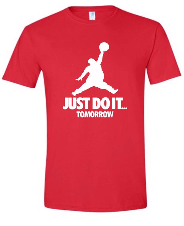 Just do it Tomorrow