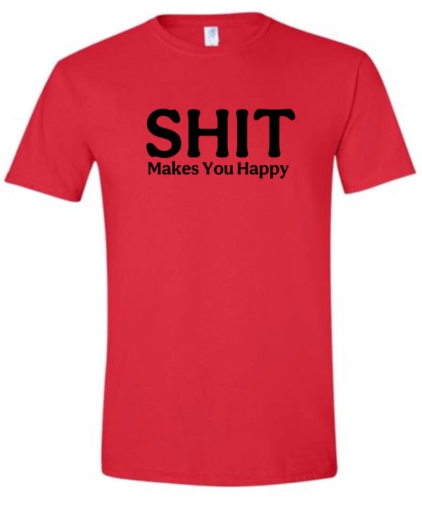 Shit Makes You Happy