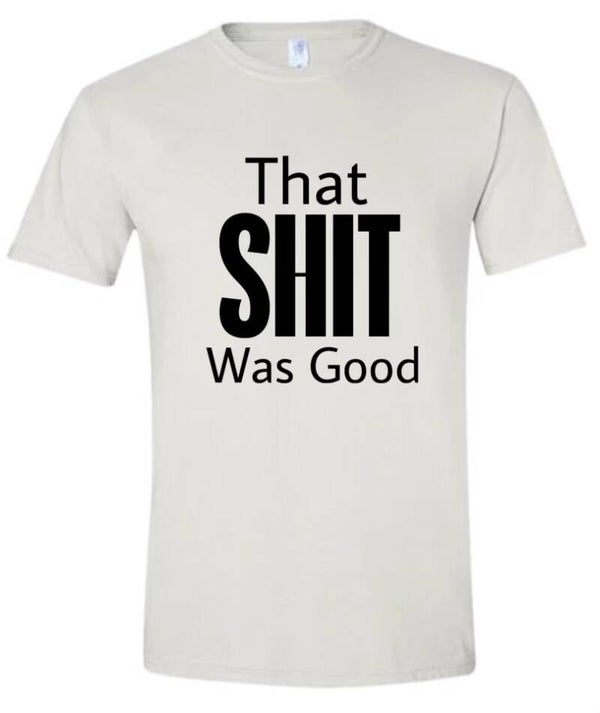 That Shit Was Good