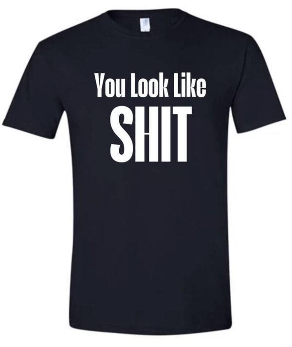You Look Like Shit