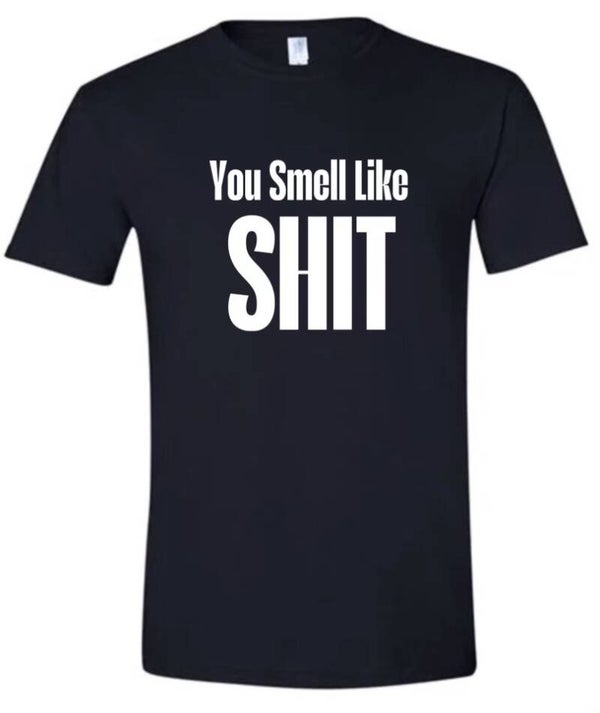 You Smell Like Shit