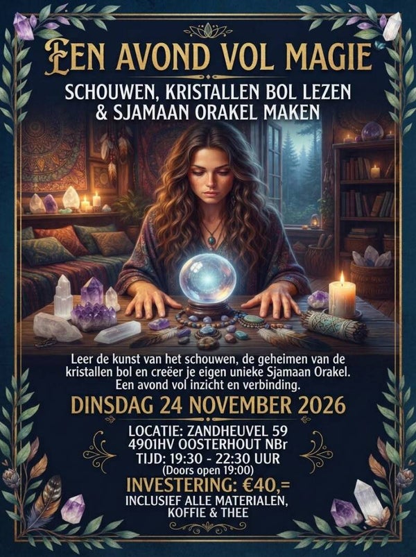 Een avond vol magie. schouwen, kristallen bol lezen & sjamaan orakel maken.
