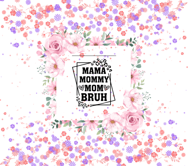 Mama mommy bruh