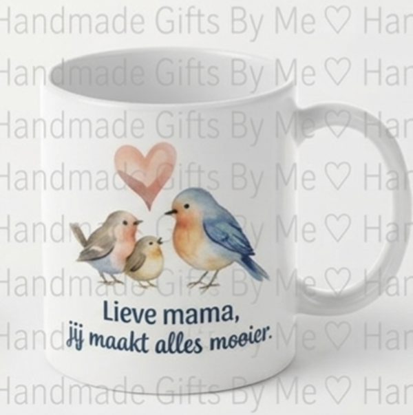 Lieve mama jij maakt alles mooier