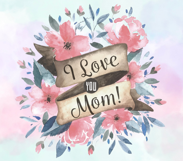 I love mom
