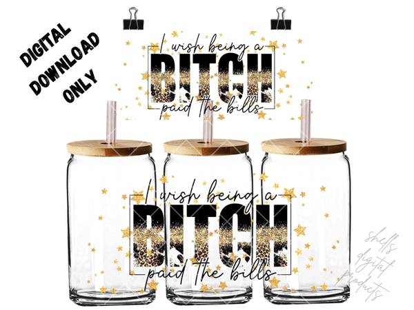 PNG dd I wish being a bi*ch paid the bills