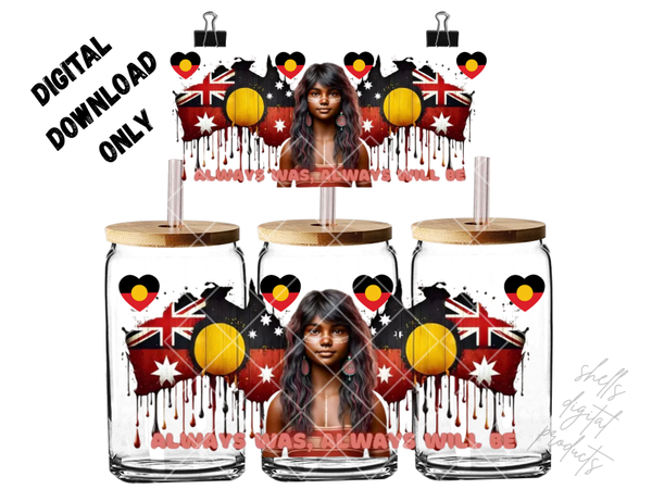 Always was, always will be indigenous inspired PNG DD for 16oz tumblers