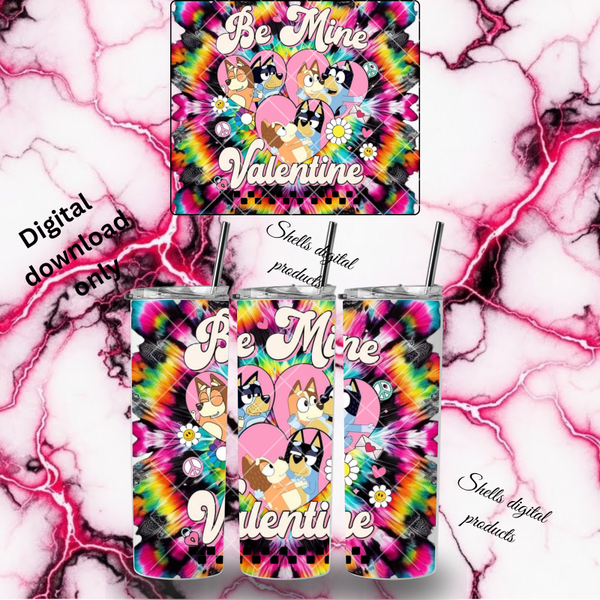 Bluey’s mum and dad be my valentine tie dye PNG sub for 20oz skinny tumblers