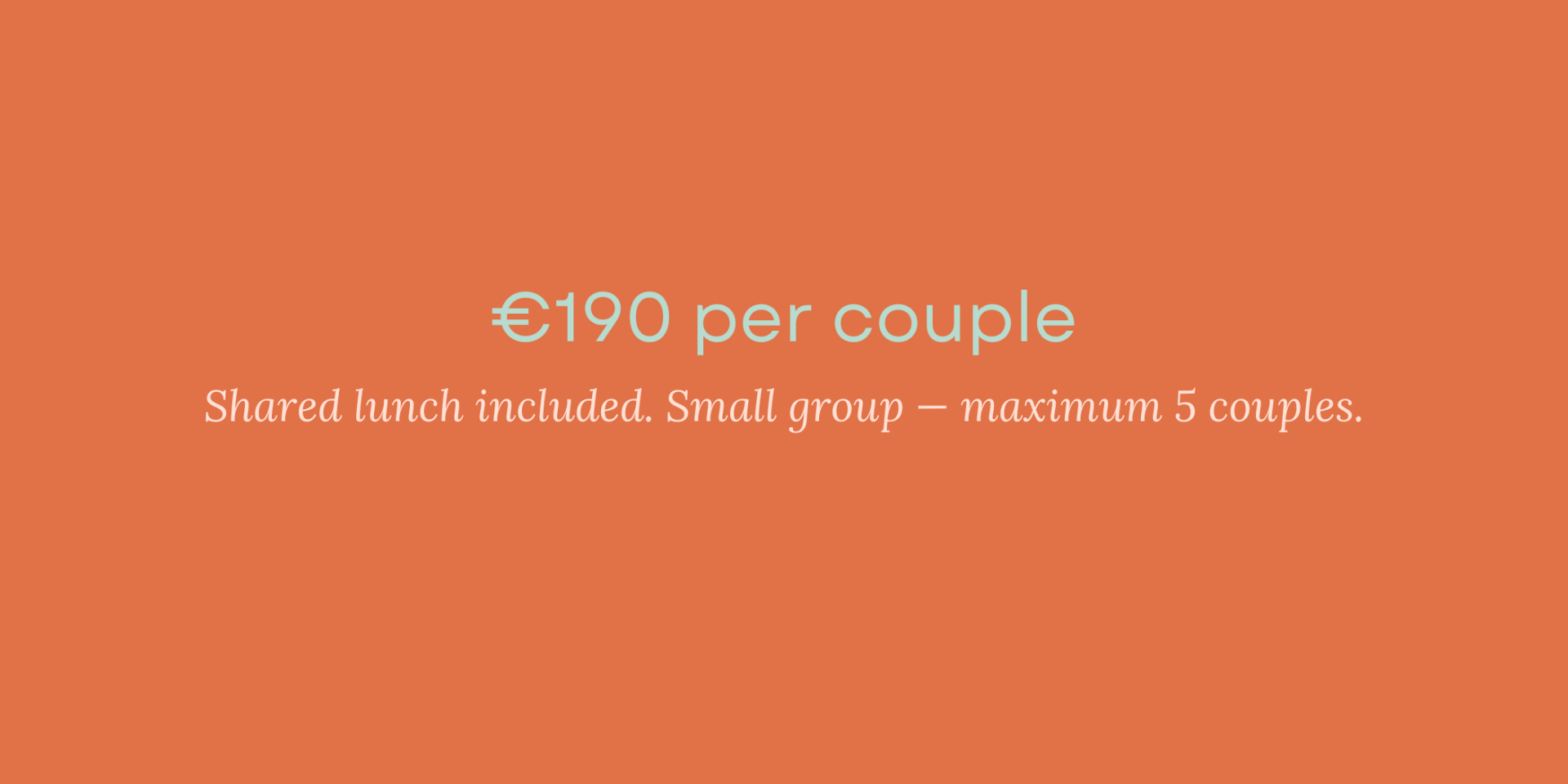 text box: €190 per couple, shared lunch included. Small group - max 5 couples