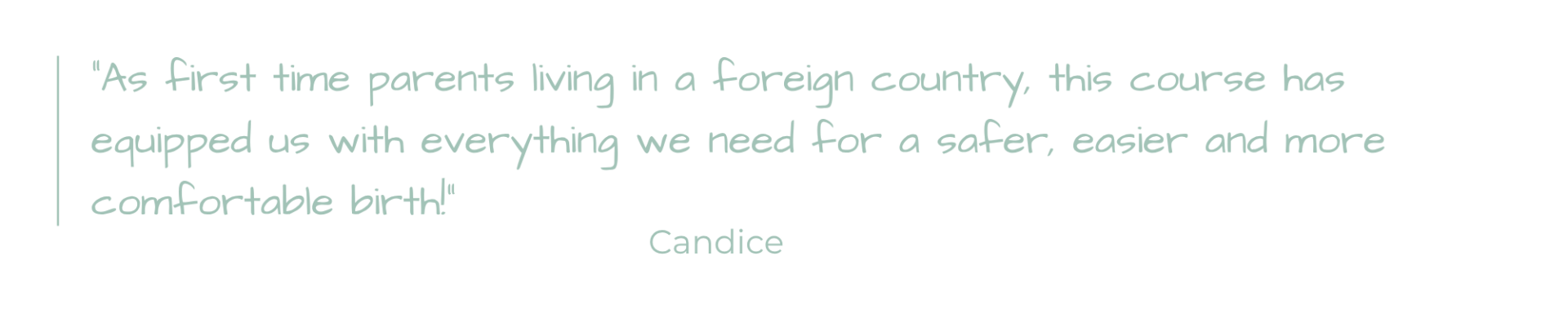 Review written by an expat mom that did the birth prep course "As first time parents living in a foreign country, this course has equipped us with everything we need for a safer, easier and more comfortable birth!"