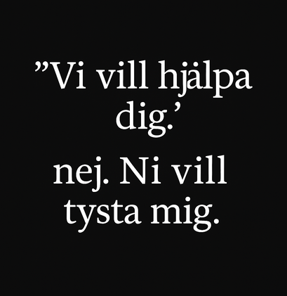 Svartvit bild med vit serif-text: “Okej. Så det var alltså verkligen ingen som hörde. Inte ens nu.” Enkel, centrerad design med stark emotionell ton.