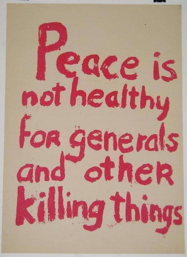 Peace is not Healthy for Generals... 1968 Anti-War Silkscreen Poster