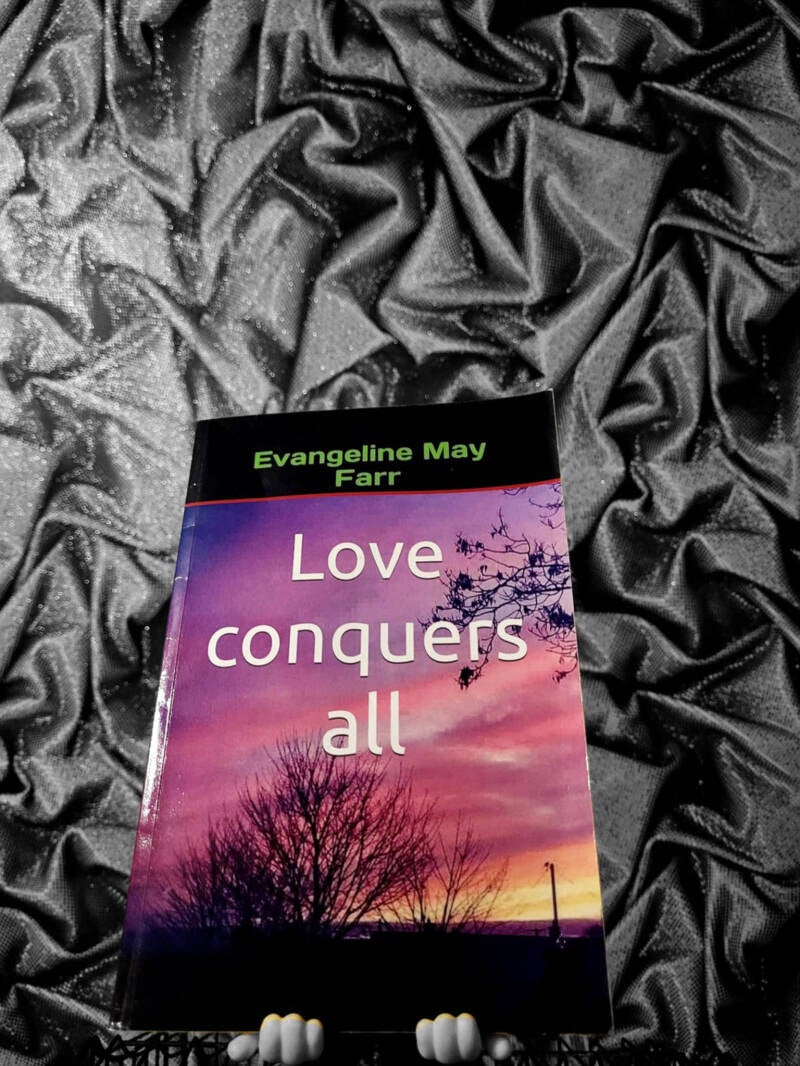 Love conquers all Evangeline May Farr