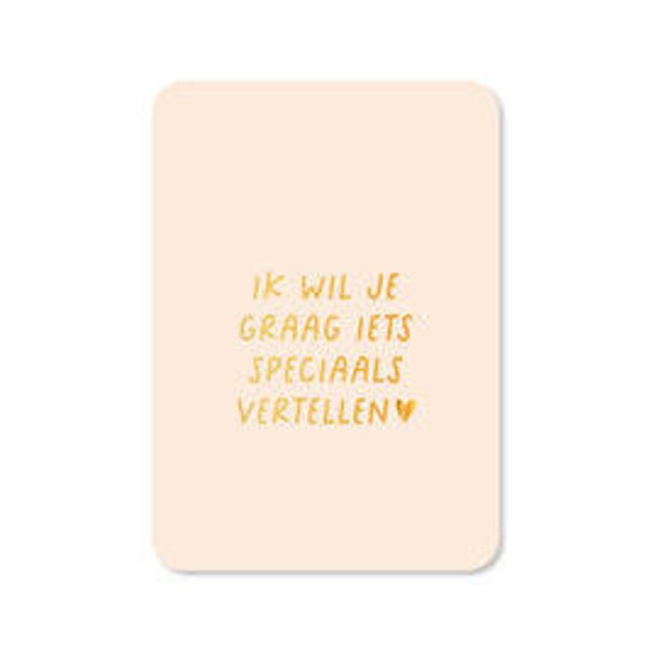Ansichtkaart | Ik wil je graag iets speciaals vertellen