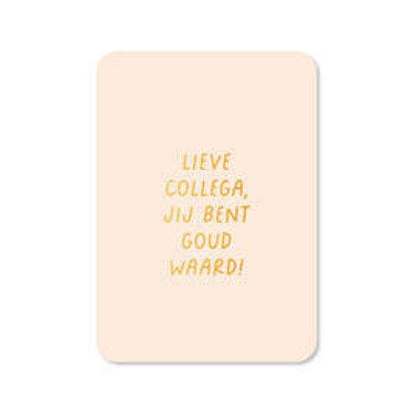 Ansichtkaart | Lieve collega, jij bent goud waard