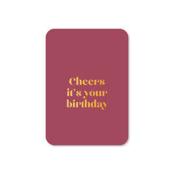 Cadeau Kaartje | Cheers, It's your birthday