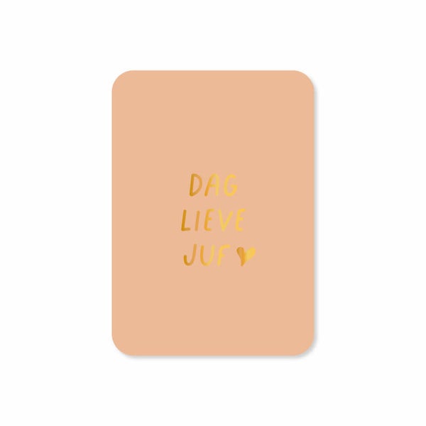 Kaart Enkel | Mini | Dag lieve juf