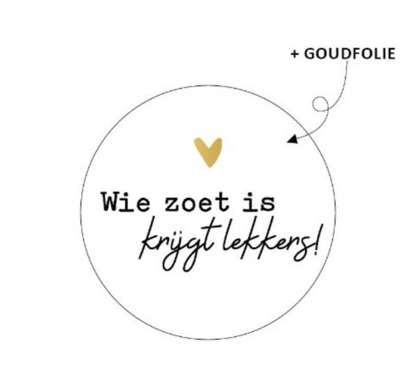 Sticker Rond | 40 mm | Wie zoet is krijgt lekkers