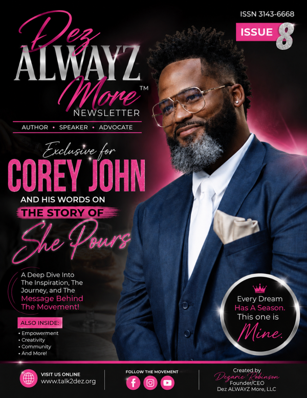 Dez ALWAYZ More Newsletter Issue 8