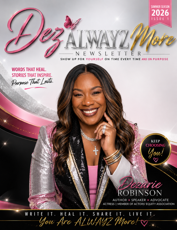 Dez ALWAYZ More News Letter Issue 1