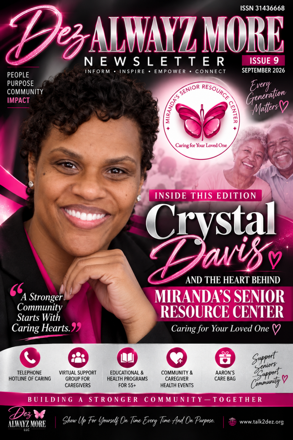 Dez ALWAYZ More Weekly Newsletter