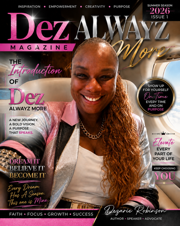 Dez ALWAYZ More Magazine Issue 1