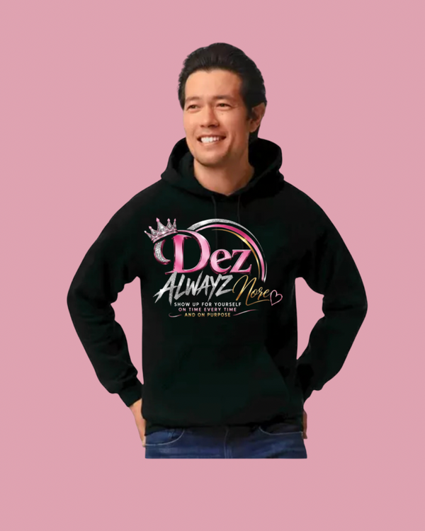 Dez ALWAYZ More Hoodies