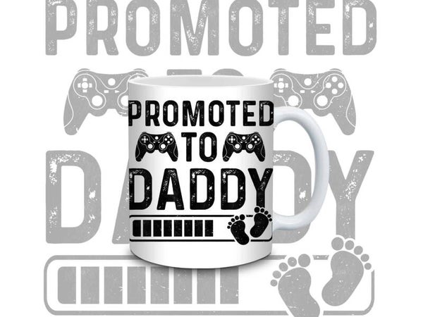 PROMOTED TO DADDY