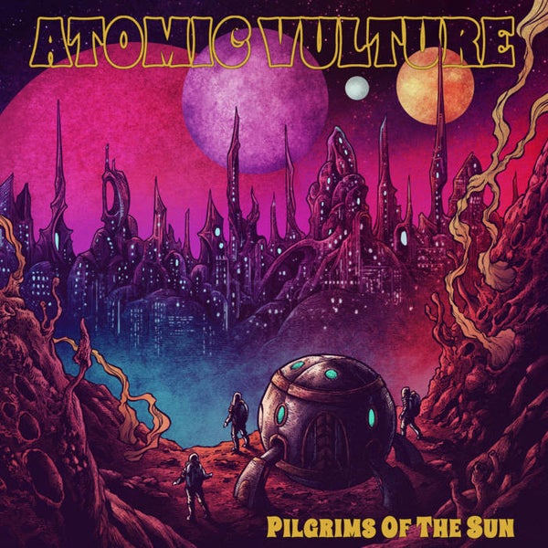 ATOMIC VULTURE - Pilgrims of the sun CD/LP