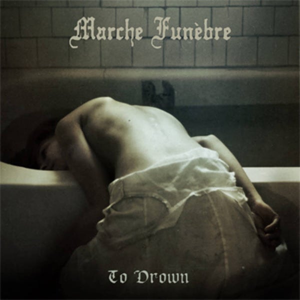 MARCHE FUNEBRE - To Drown CD