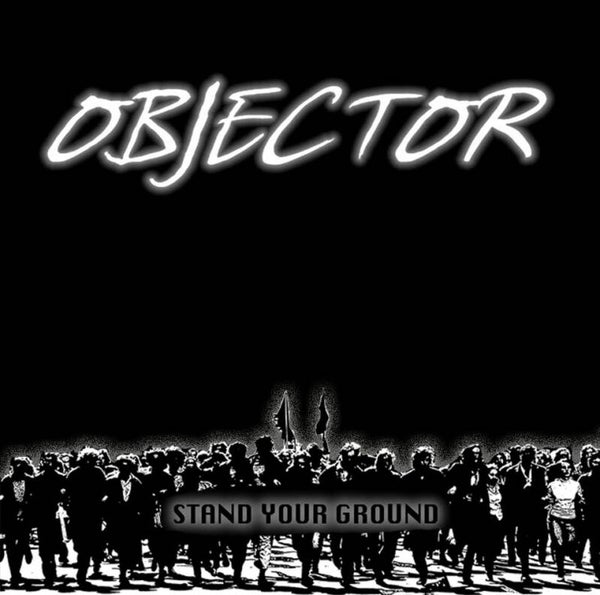 OBJECTOR - Stand Your Ground CD
