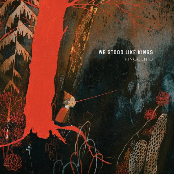 WE STOOD LIKE KINGS - Pinocchio LP