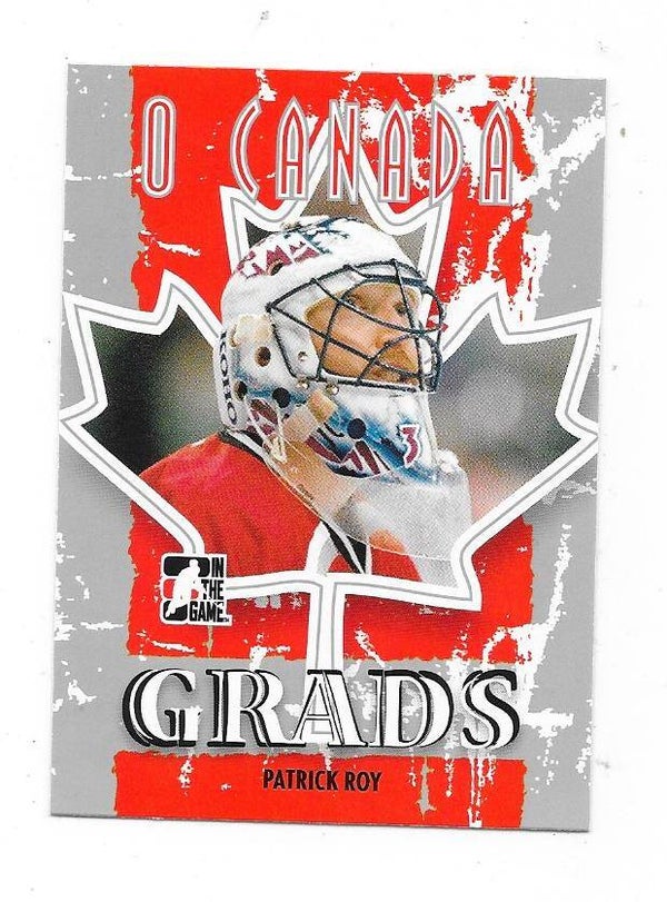 2007 ITG O`Canada Grads #74 Patrick Roy , Canada