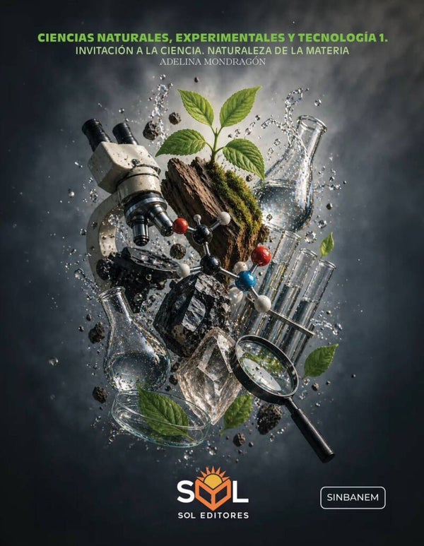 Ciencias Naturales, experimentales y tecnología 1 "Invitación a la ciencia. Naturaleza de la Materia"