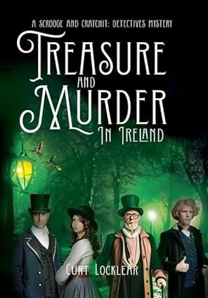 Treasure and Murder in Ireland, A Scrooge and Cratchit Detectives Mystery