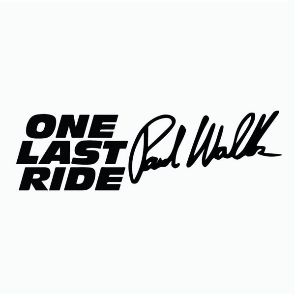 One Last Ride Paul Walker Auto Sticker