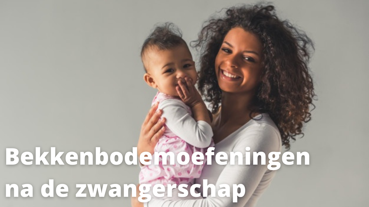 Bekkenbodemoefeningen voor na de Bevalling / Bekkenbodemoefeningen