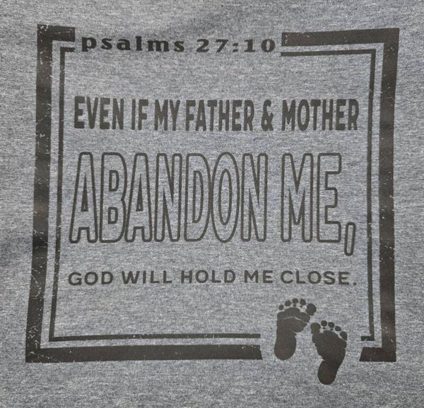 Psalms 27:10 Even if My Father & Mother Abandon Me, God Will Hold Me Close. Youth T-Shirts