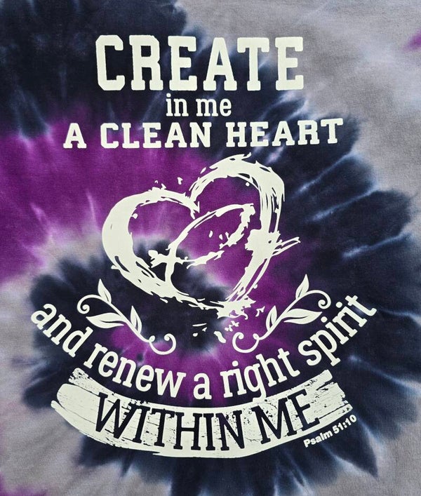 Psalms 51:10 Create In Me A Clean Heart Tye Dyes