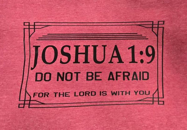 DO NOT BE AFRAID Joshua 1:9 T-Shirts