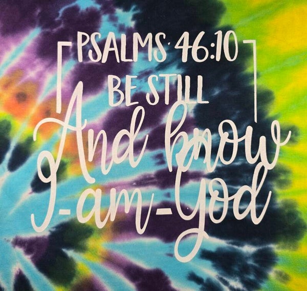 Be Still and Know I Am God Psalms 46:10 T-Shirts