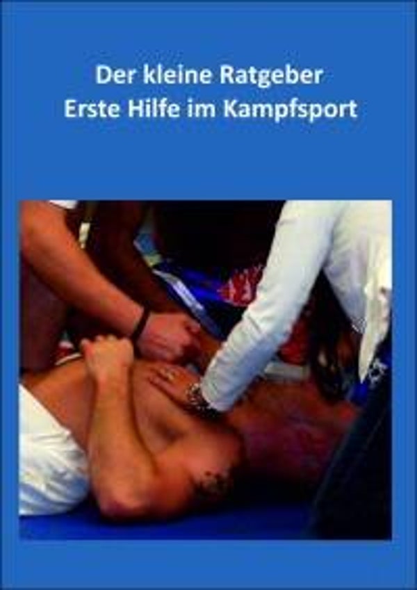 Der kleine Ratgeber Erste Hilfe im Kampfsport