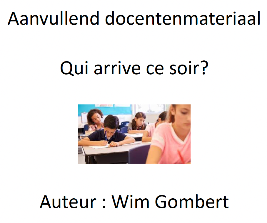 AIM Aanvullend docentmateriaal "Qui arrive ce soir?"
