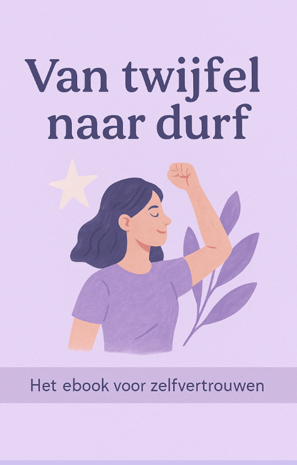 Van Twijfel naar Durf – Het e-book voor Zelfvertrouwen