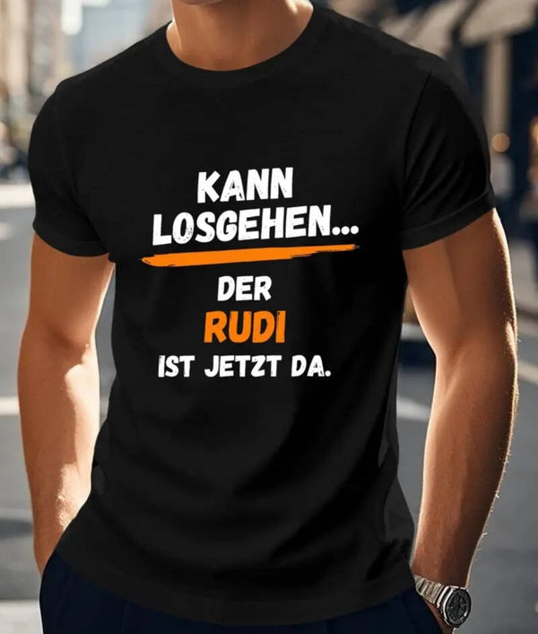 Rudi Rübenkopf t-shirt "Kann Losgehen... De Rudi ist jetzt da."