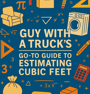 Infographic cover: Guy with a Truck’s go-to guide for estimating cubic feet, surrounded by moving icons and math symbols.