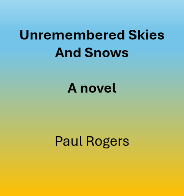 Unremembered Skies and Snows