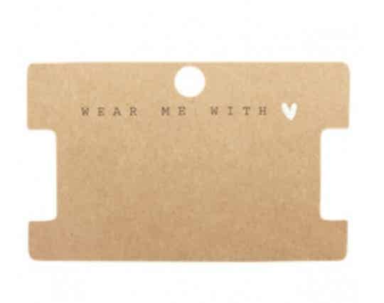 Kaartjes voor sieraden. Wear me with 💕