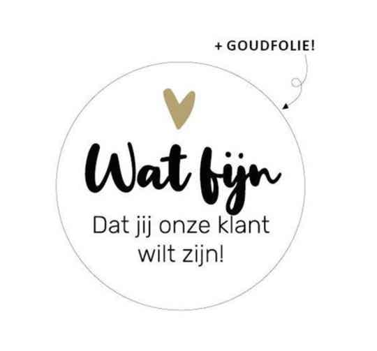 Sticker wat fijn dat je onze klant wilt zijn 40mm