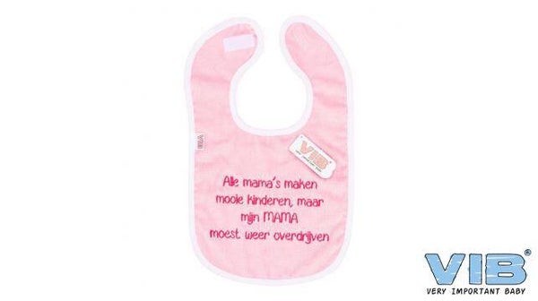 Slabbetje Alle mama's maken mooie kinderen, maar mijn MAMA moest weer overdrijven Roze-Wit